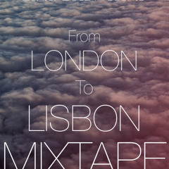 From London To Lisbon Mixtape