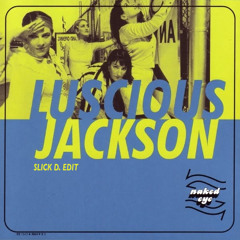 Luscious Jackson - Naked Eye (Slick D. Re-Edit)