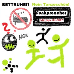 BETTRUHE?! Nein Tanzeschön! (Mixtape 02-2012)