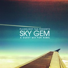 Flashlight Tag- Sky Gem (Guest Mix for Rebel Magazine)