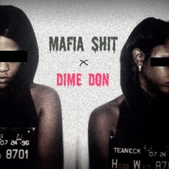 Mafia Shit x Dime Don