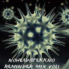 NoHead@ Tekkno Reminder (mix)