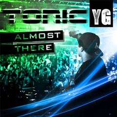 TON!C - Almost There ( Louder Project Remix ) OUT NOW!