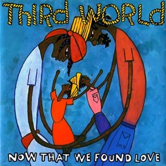 Third World - Now That we've found love 2009 (Matte ayia napa twist mix)