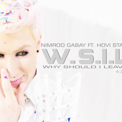 Nimrod Gabay feat. Hovi Star -W.S.I.L ( Why should I leave ).mp3.mp3