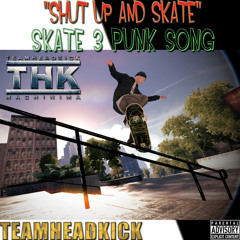 Skate 3 Punk Rock - "Shut Up and Skate"