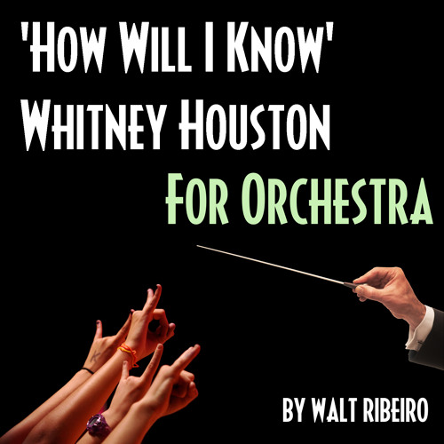 Whitney Houston 'How Will I Know' For Orchestra by Walt Ribeiro