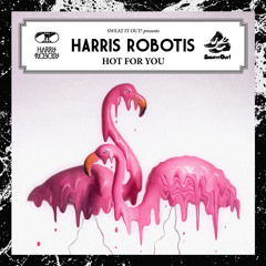 01 Hot For You - Harris Robotis