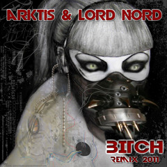 Arktis &amp; Lord Nord - Bitch 2011