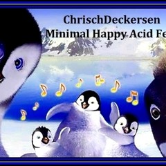 ChrischDeckersen - Minimal Happy Acid Feet`s(FreeDownload)not finished
