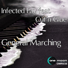 Infected Fay feat. Cut´n Glue - General Marching (Infected Fay Remix)