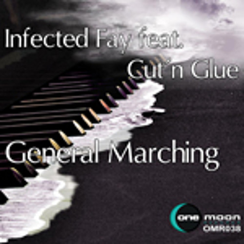 Infected Fay feat. Cut´n Glue - General Marching (Infected Fay Remix)