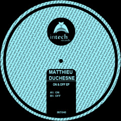 INT040-Matthieu Duchesne-On(Original Mix)Out Now @ Exclusive Beatport,Check Support & Video!!!!