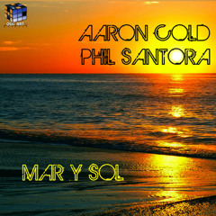 Aaron Cold & Phil Santora - Mar Y Sol [Terraza del Sol Mix]