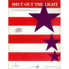 "Shut Out the Light" - Bruce Springsteen