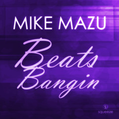 Mike Mazu - Beats Bangin (Original Mix)