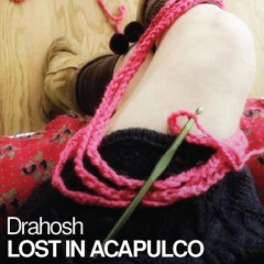 Drahosh - Lost in Acapulco (Preview)