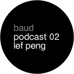 Baud podcast 02  lefpeng