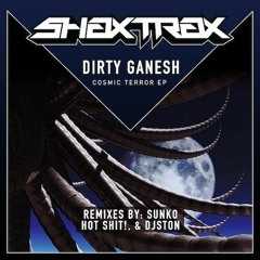 Dirty Ganesh- Drunken Fist (Original Mix) Out NOW on Beatport! ShaxTrax