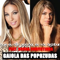 Hoje eu não vou dar, eu vou distribuir (feat. Bruna Surfistinha)