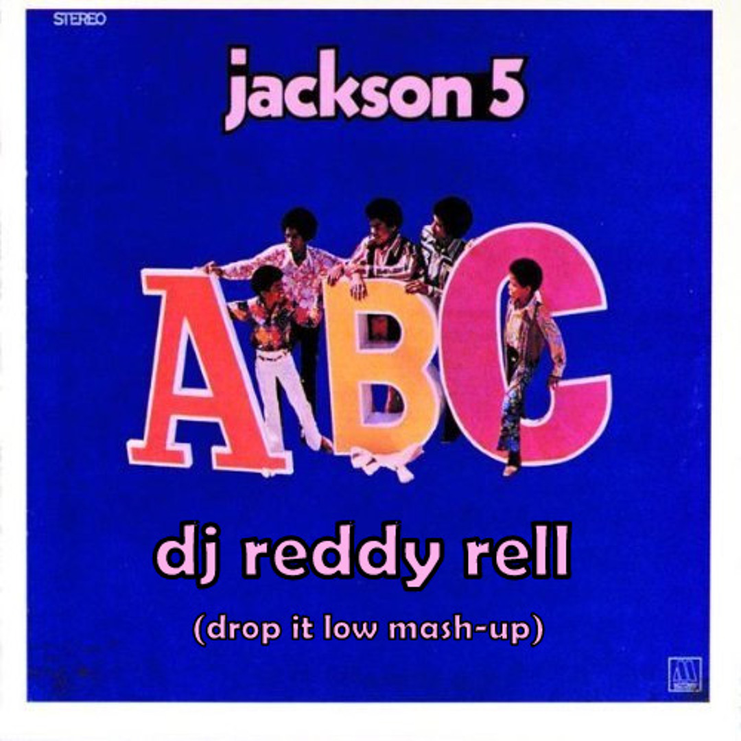 Dj Reddy Rell 50 Stream Michael Jackson 5- ABC Party Break (Reddy Rell Drop It Low Mash ...