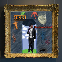 O-SKI - What a Wonderful World- - 17 Stress ft. Aaron Thomason