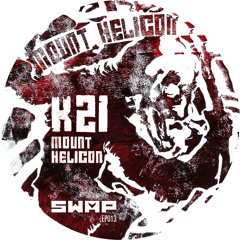 K21 - Klei (Mount Helicon LP - Swap013) - Free Download (MP3 File)