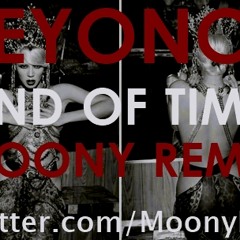 Beyoncé - End Of Time (Moony 2step Remix)