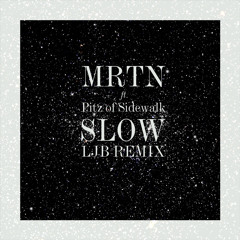 MRTN - Slow feat Lovisa Negga (All That Is RMX)