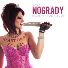 Lady Nogrady - Heartthrob Killer (Feat. JJ Demon)