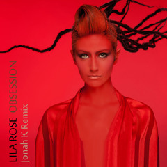 Lila Rose - Obsession (Jonah K Remix)