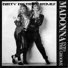 Madonna - Get Into The Groove (Dirty Distrikt Remix)