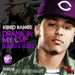 Kirko Bangz -Drank In My Cup(Slowed&Sliced)Mixed By DJSouthEast