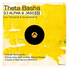 Alpha and Jaso feat. Nolusindi and Duduetsang - Theta Basha (Spilulu Mu Mangoma Gsparks Remix)