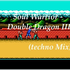 Soul warrior - Double Dragon III (techno mix)