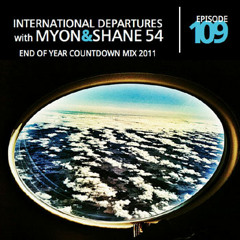 Myon & Shane 54 - International Departures Episode 109