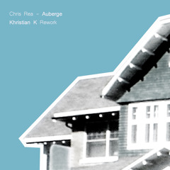 Chris Rea - Auberge (Khristian K Rework)