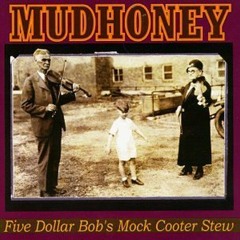 "In the Blood" - Mudhoney
