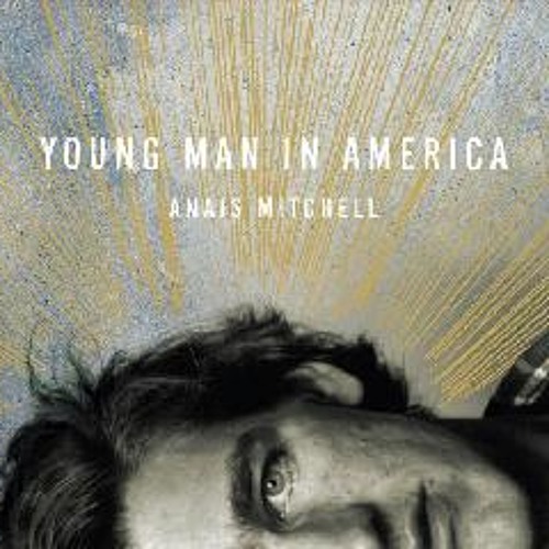 Anais Mitchell - Young Man In America