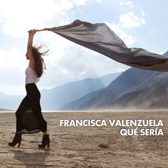 Francisca Valenzuela - Qué Sería (Acoustic Version)