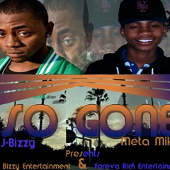J-Bizzy - So Gone (Faded) ft. Meta Mike