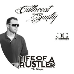 Life of a Hustler - Cutthroat Smitty ft. Cleo & Chad D. Wayne
