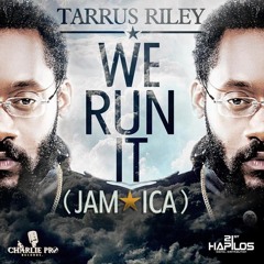 Tarrus Riley - We Run It