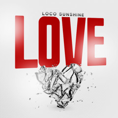 Loco Sunshine - Love (prod. by Loco Sunshine)