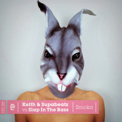 Keith & Supabeatz vs Slap In The Bass - Smoka (Original) (excerpt)