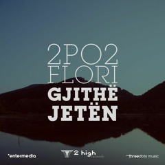 2PO2 ft Flori - Gjith Jeten 2012