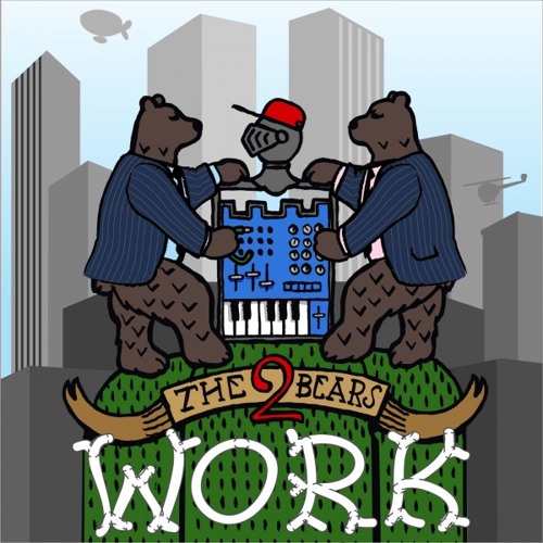 The 2 Bears - Work (Rotbarth after work edit)