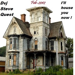 Dvj Steve Quest - I'll house you now !