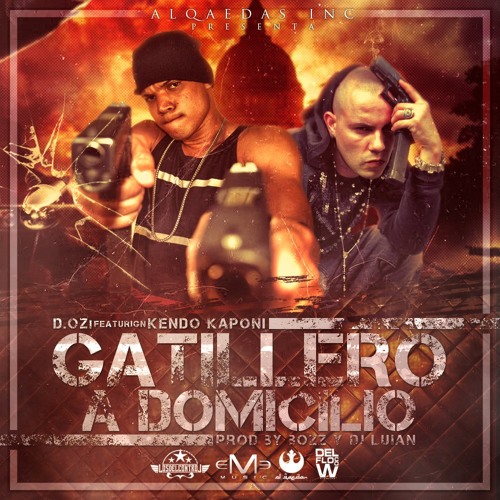 Gatillero A Domicilio - D.OZi Ft Kendo Kaponi