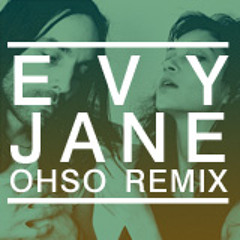 Evy Jane - OHSO remix